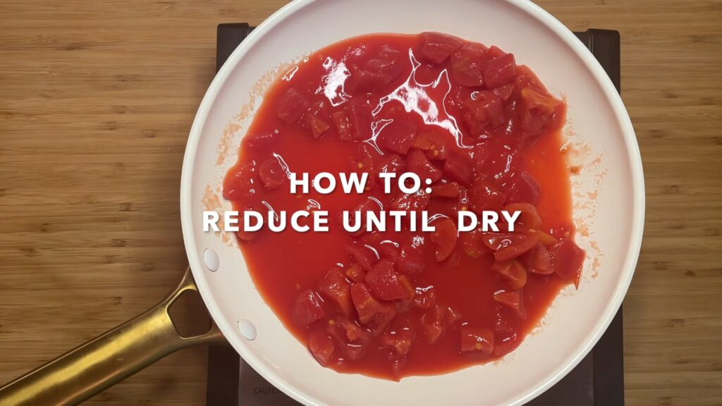 How to Reduce Until Dry